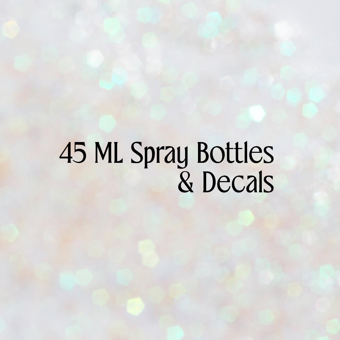 45 ML Spray Bottles & Decals