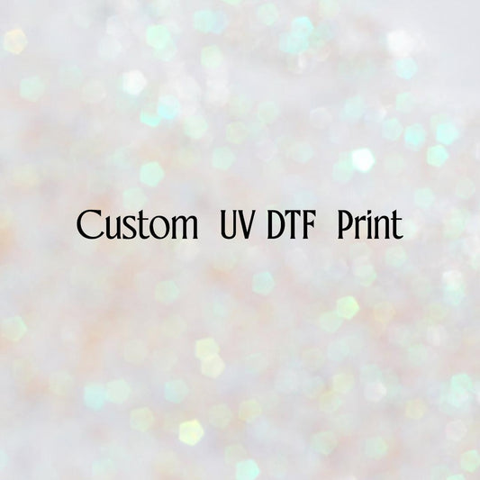 Custom UV DTF Print